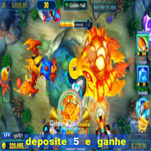 deposite 5 e ganhe 50 reais